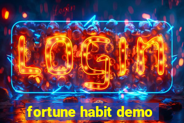 fortune habit demo